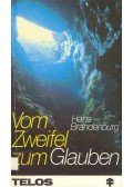 BRANDENBURG, HANS - Vom Zweifel zum Glauben