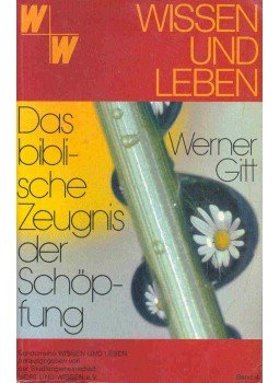 Gitt Werner - Das biblische Zeugnis der Schöpfung Gitt Werner - Das biblische Zeugnis der Schöpfung, null 1985 antikvár könyv