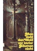 AUFSESS, ALBRECHT von - Man siecht den Wald vor lauter Bäumen nicht