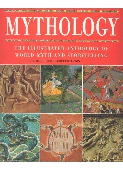 Littleton, C. Scott - Mythology - The Illustrated Anthology of World Myth and Storytelling, null 2002 antikvár könyv