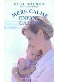 WILSON, PAUL - Mere calme enfant calme