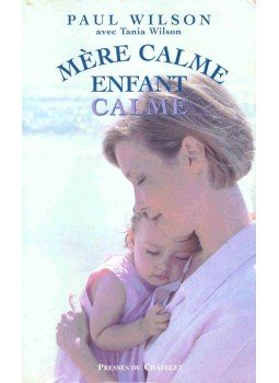 WILSON, PAUL - Mere calme enfant calme WILSON, PAUL - Mere calme enfant calme, null 2001 antikvár könyv