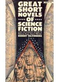 Robert Silverberg - Great Short Novels of Science Fiction