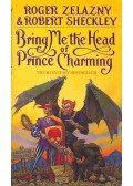 ZELAZNY, ROGER - SHECKLEY, ROBERT - Bring Me the Head of Prince Charming