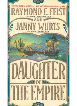 FEIST, RAYMOND E. - WURTS, JANNY - Daughter of the Empire FEIST, RAYMOND E. - WURTS, JANNY - Daughter of the Empire, null 1988 antikvár könyv