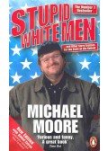 Moore, Michael - Stupid White Men