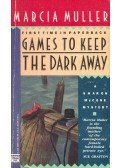 Muller, Marcia - Games to Keep the Dark Away