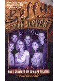 Whedon, Joss - Buffy the Vampire Slayer - How I Survived My Summer Vacation