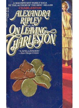 Ripley, Alexandra - On Leaving Charleston Ripley, Alexandra - On Leaving Charleston, null 1984 antikvár könyv
