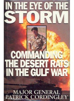 CORDINGLEY, PATRICK - In the Eye of the Storm - Commanding the Desert Rats in the Gulf War, null 1996 antikvár könyv