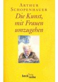 Schopenhauer, Arthur - Die Kunst, mit Frauen umzugehen
