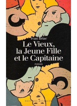 BRIAC, YVAN - Le vieux, la jeune fille et le capitaine, null 1996 antikvár könyv