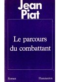 PIAT, JEAN - Le parcours du combattant