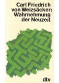Weizsäcker, Carl Friedrich von - Wahrnehmung der Neuzeit