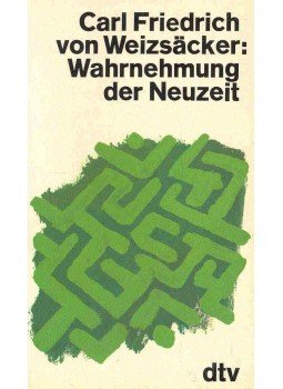 Weizsäcker, Carl Friedrich von - Wahrnehmung der Neuzeit Weizsäcker, Carl Friedrich von - Wahrnehmung der Neuzeit, null 1985 antikvár könyv