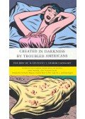 Dave Eggers - Created in Darkness by Troubled Americans