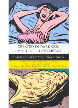Dave Eggers - Created in Darkness by Troubled Americans Dave Eggers - Created in Darkness by Troubled Americans, null 2004 antikvár könyv