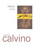 Italo Calvino - Difficult Loves