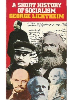 LICHTHEIM, GEORGE - A Short History of Socialism, null 1980 antikvár könyv