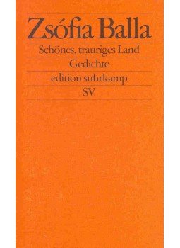 Balla Zsófia - Schönes, trauriges Land Balla Zsófia - Schönes, trauriges Land, null 2003 antikvár könyv