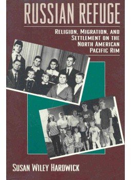 WILEY HARDWICK, SUSAN - Russian Refuge - Religion, Migration, and Settlement on the North American Pacific Rim, null 1993 antikvár könyv