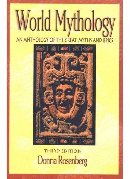 ROSENBERG, DONNA - World Mythology - An Anthology of the Great Myths and Epics ROSENBERG, DONNA - World Mythology - An Anthology of the Great Myths and Epics, null 1998 antikvár könyv