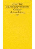 Petri György - Zur Hoffnung verkommen