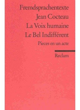 Cocteau, Jean - Fremdsprachentexte - La Voix humaine - Le Bel Indifferent Cocteau, Jean - Fremdsprachentexte - La Voix humaine - Le Bel Indifferent, null 1996 antikvár könyv
