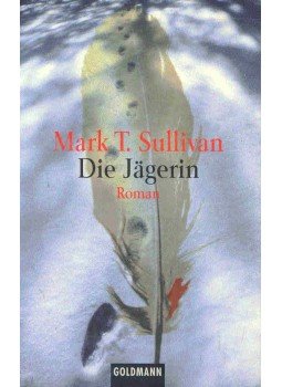 SULLIVAN, MARK T. - Die Jägerin SULLIVAN, MARK T. - Die Jägerin, null 2000 antikvár könyv