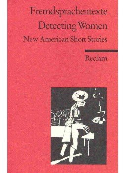 - Fremdsprachentexte - Detecting Women - American Short Stories - Fremdsprachentexte - Detecting Women - American Short Stories, null 1998 antikvár könyv