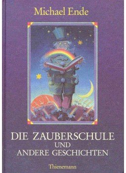 Michael Ende - Die Zauberschule und andere Geschichten Michael Ende - Die Zauberschule und andere Geschichten, null 1994 antikvár könyv