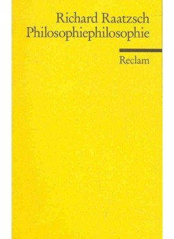 RAATZSCH, RICHARD - Philosophiephilosophie RAATZSCH, RICHARD - Philosophiephilosophie, null 2001 antikvár könyv