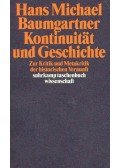 BAUMGARTNER, HANS MICHAEL - Kontinuität und Geschichte - Zur Kritik und Metakritik der historischen Vernunft