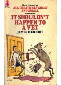 James Herriot - It Shouldn't Happen to a Vet