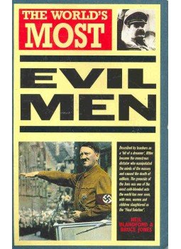BLANDFORD, NEIL - JONES, BRUCE - The World's Most Evil Men BLANDFORD, NEIL - JONES, BRUCE - The World's Most Evil Men, null 1994 antikvár könyv