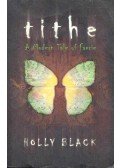 Holly Black - Tithe - A Modern Tale of Faerie