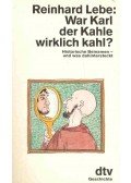 Lebe, Reinhard - War Karl der Kahle wirklich kahl?
