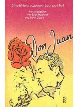 HEIDERICH, BIRGIT - GÖHRE, FRANK (edt,) - Don Juan - Geschichten zwischen Liebe und Tod, null 1986 antikvár könyv