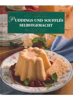- Mit Rezepten um die Welt - Puddings und Souffles selbstgemacht - Mit Rezepten um die Welt - Puddings und Souffles selbstgemacht, null 2000 antikvár könyv