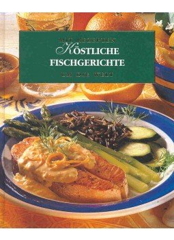 - Mit Rezepten um die Welt - Köstliche Fischgerichte - Mit Rezepten um die Welt - Köstliche Fischgerichte, null 2000 antikvár könyv