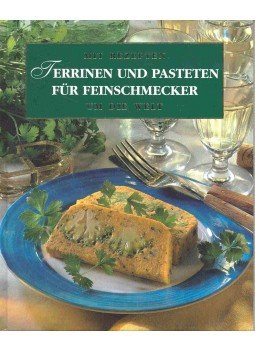  - Mit Rezepten um die Welt - Terrinen und Pasteten für Feinschmecker, null 2000 antikvár könyv