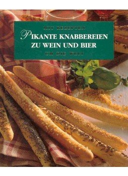  - Mit Rezepten um die Welt - Pikante Knabbereien zu Wein und Bier, null 2000 antikvár könyv