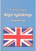 Endrődi Frigyes - Angol nyelvkönyv haladóknak