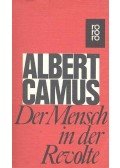 Albert Camus - Der Mensch in der Revolte