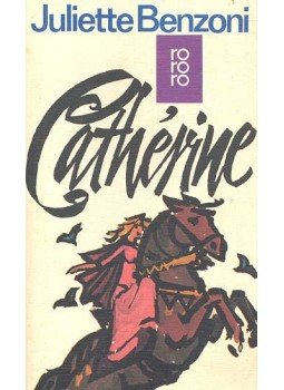 Juliette Benzoni - Catherine Juliette Benzoni - Catherine, null 1974 antikvár könyv