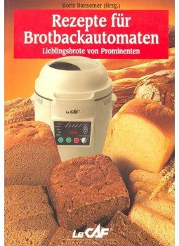 BANSEMER, BORIS - Rezepte für Brotbackautomaten, null 1998 antikvár könyv