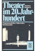 BRAUNECK, MANFRED - Theater im 20. jahrhundert - Programmschritten, Stylperioden, Reformmodelle