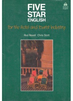 Revell, Rob, Stott, Chris - Five Star English for the Hotel and Tourist Industry Revell, Rob, Stott, Chris - Five Star English for the Hotel and Tourist Industry, null 1988 antikvár könyv