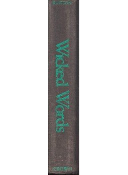 RAWSON, HUGH - Wicked Words - A Treasury of Curses, Insults, Put-Downs, and Other Formerly Unprintable Terms, null 1989 antikvár könyv