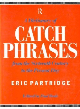 Partridge, Eric - A Dictionary of Catch Phrases from the Sixteenth Century to the Present Day, null 1986 antikvár könyv
